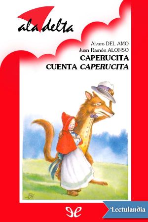 [Ala Delta: Serie Roja 92] • Caperucita cuenta Caperucita